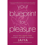 Your Blueprint for Pleasure